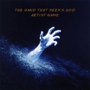 The Hand That Seeks God